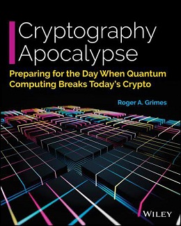Cryptography Apocalypse: Preparing for the Day When Quantum Computing Breaks Today’s Crypto
