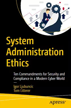 System Administration Ethics: Ten Commandments for Security and Compliance in a Modern Cyber World