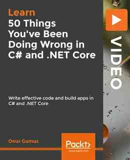 50 Things You’ve Been Doing Wrong in C# and .NET Core [Video]