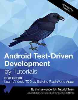 Android Test-Driven Development by Tutorials: Learn Android TDD by Building Real-World Apps