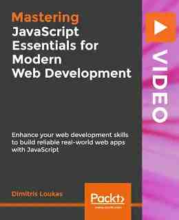 JavaScript Essentials for Modern Web Development [Video]