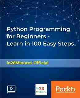 Python Programming for Beginners – Learn in 100 Easy Steps [Video]
