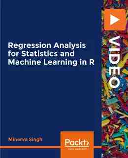 Regression Analysis for Statistics and Machine Learning in R [Video]