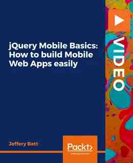 jQuery Mobile Basics: How to build Mobile Web Apps easily [Video]