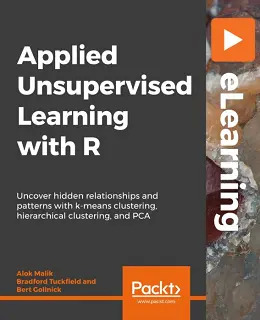 Applied Unsupervised Learning with R [eLearning]