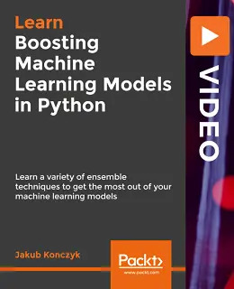 Boosting Machine Learning Models in Python [Video]