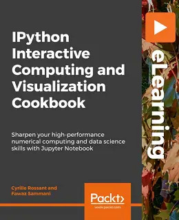 IPython Interactive Computing and Visualization Cookbook [eLearning]
