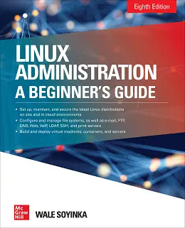 Linux Administration: A Beginner’s Guide, 8th Edition