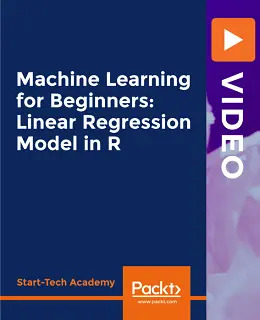 Machine Learning for Beginners: Linear Regression Model in R [Video]