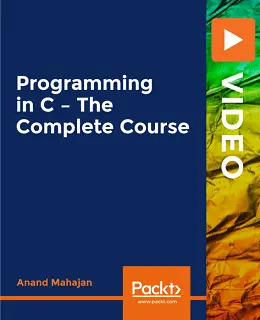 Programming in C – The Complete Course [Video]